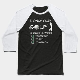 Funny Golf print Baseball T-Shirt